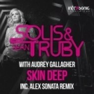 Solis & Sean Truby with Audrey Gallagher - Skin Deep (Alex Sonata Remix)