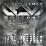 Levi Lyman - Episode 60: HARD-PRESSED (October 2014)