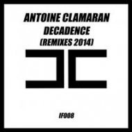 Antoine Clamaran - Decadence (Luca Debonaire, Alaia, Gallo Remix)