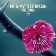 Me & My Toothbrush - What They Say (Original Mix)