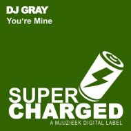 DJ Gray - You\'re Mine (Original Mix)