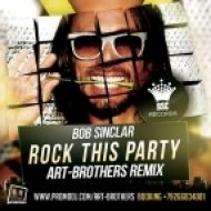 Bob Sinclar - Rock This Party (Art-Brothers Remix)
