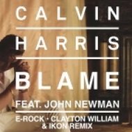 Calvin Harris feat. John Newman - Blame (Erock x Clayton William x Ikon Remix)