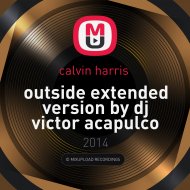 Calvin Harris - Outside (Extended Version By DJ Victor Acapulco) (extended mix)