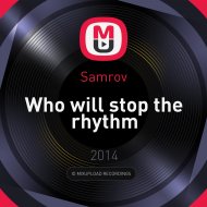 Samrov - Who will stop the rhythm ()