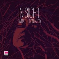 In:Sight - What U Gonna Do (Original mix)