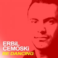 ErbiL Cemoski - Be Dancing (Original mix)