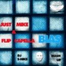 Just Mike & Flip Capella - Bias (DJ S-Nike Mash up)