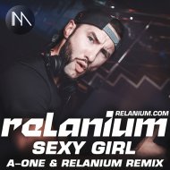 Relanium feat. EasyTech - Sexy Girl (Relanium & A-One Edit) (Relanium & A-One Edit)