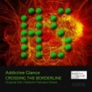 Addictive Glance - Crossing The Borderline (Original Mix)