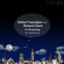 Rafael Yapudjian, Roland Clark - If I Dream (Supacooks Remix)