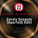 Agent Smith vs. Ben Weber, Axel Eilers - Zavaly Snegom (AparteDj Edit)
