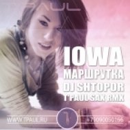 IOWA - Маршрутка (Dj Shtopor feat. T\'Paul Sax Remix) (Dj Shtopor ft. T\'Paul Sax Rmx)