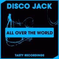 Disco Jack - All Over The World (Original mix)