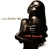Sade - Shelter Me (LNTG Rework)