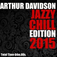 ARTHUR DAVIDSON - JAZZY CHILL EDITION (2015)