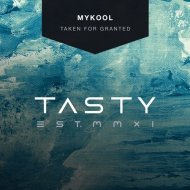 Mykool - Taken For Granted (Original mix)