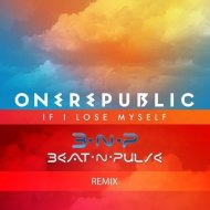 OneRepublic - If I Lose Myself (Beat N Pulse Remix)