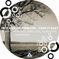 Un1t, Skeef Menezes - Take It Easy (DeeperTech Remix)