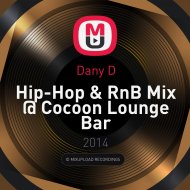 Dany D - Hip-Hop & RnB Mix @ Cocoon Lounge Bar (Sunny Beach) (Mix)