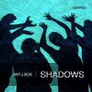 Ant.J.Box - Shadows (Original Mix)