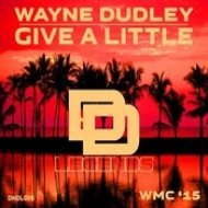 Wayne Dudley - Give A Little (Original Mix)