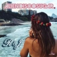 Alien Disco Sugar - R & J (Aegean Love Mix)