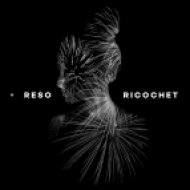 Reso - Ricochet (Original mix)