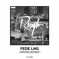 Fede Lng - Driving Bodies (Original Mix)