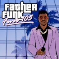 Father Funk - Fever 105 (Original Mix)