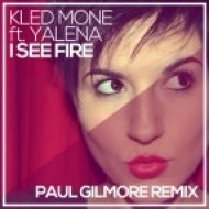 Kled Mone ft. Yalena - I See Fire (Paul Gilmore Remix)