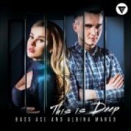 Bass Ace & Albina Mango - This Is Deep (Extended Mix)