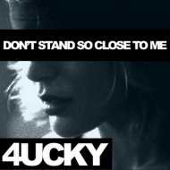 4UCKY - Don\'t Stand So Close To Me (The Police Cover)