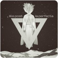 Like Post - La Perfecta (#2)