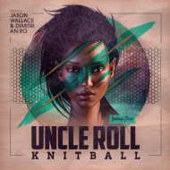 Uncle Roll - Knitball (Original Mix)