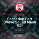 Gaia & Maarten De Jong & Faruk Sabanci - Carnation Fett (Wave Sound Mash Up)