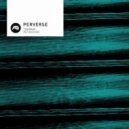 Perverse - Petrichor (Original mix)