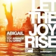 Abigail feat. Toy Armada & DJ GRIND - Let The Joy Rise (Barry Harris Remix)