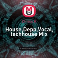 Chriss K - House,Depp,Vocal, techhouse Mix ()
