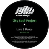 City Soul Project - Love 2 Dance (Original Mix)