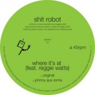 Shit Robot feat. Reggie Watts - Where It\'s At (Johnny Aux Remix)
