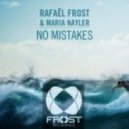 Rafael Frost, Maria Nayler - No Mistakes (Original Mix)