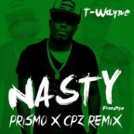 T-Wayne - Nasty Freetyle (Prismo & Crowdpleazerz Remix)