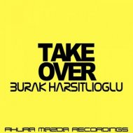 Burak Harsitlioglu - Take Over (Original Mix)