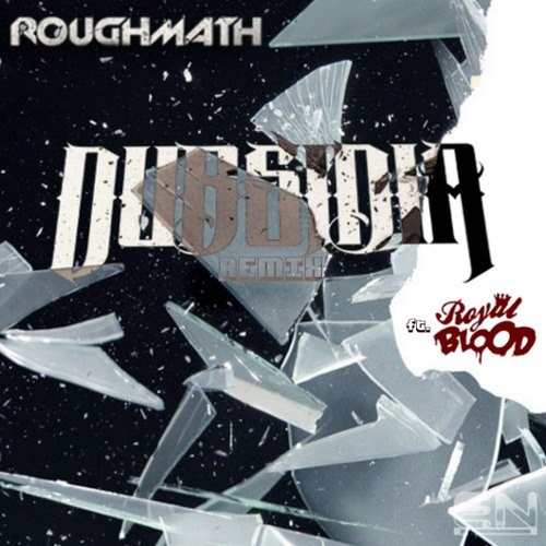 RoughMath - Vortex (Dubsidia & Royal Blood Remix)