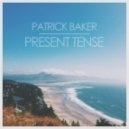 Patrick Baker - Present Tense (Original mix)