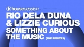Lizzie Curious & Rio Dela Duna - Something About The Music (R.O.N.N. (aka Ron Carroll) Chicago Boogie Remix) ()