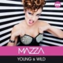 Mazza - Young & Wild (Klaas Mix)