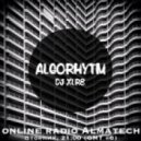 ALGORHYTHM - by DJ XLR8 #7 (Almatech Radio Show)