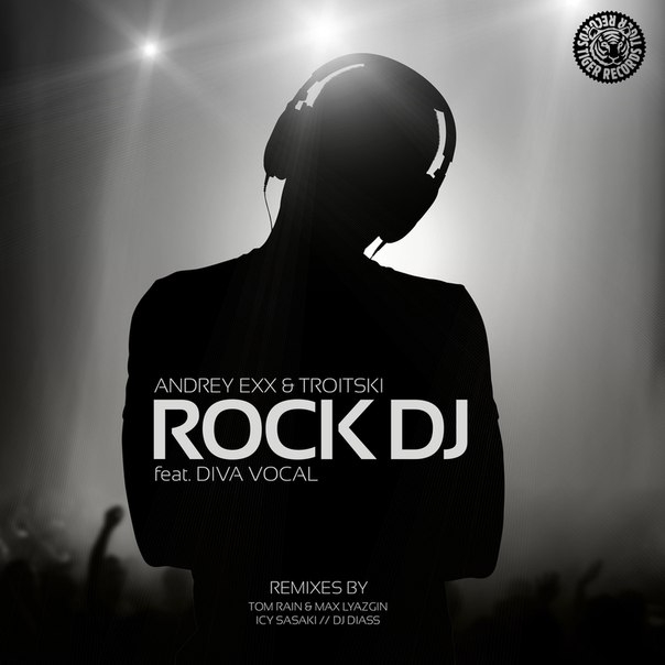 Andrey Exx & Troitski feat. Diva Vocal - Rock DJ (Tom Rain & Max Lyazgin Remix)